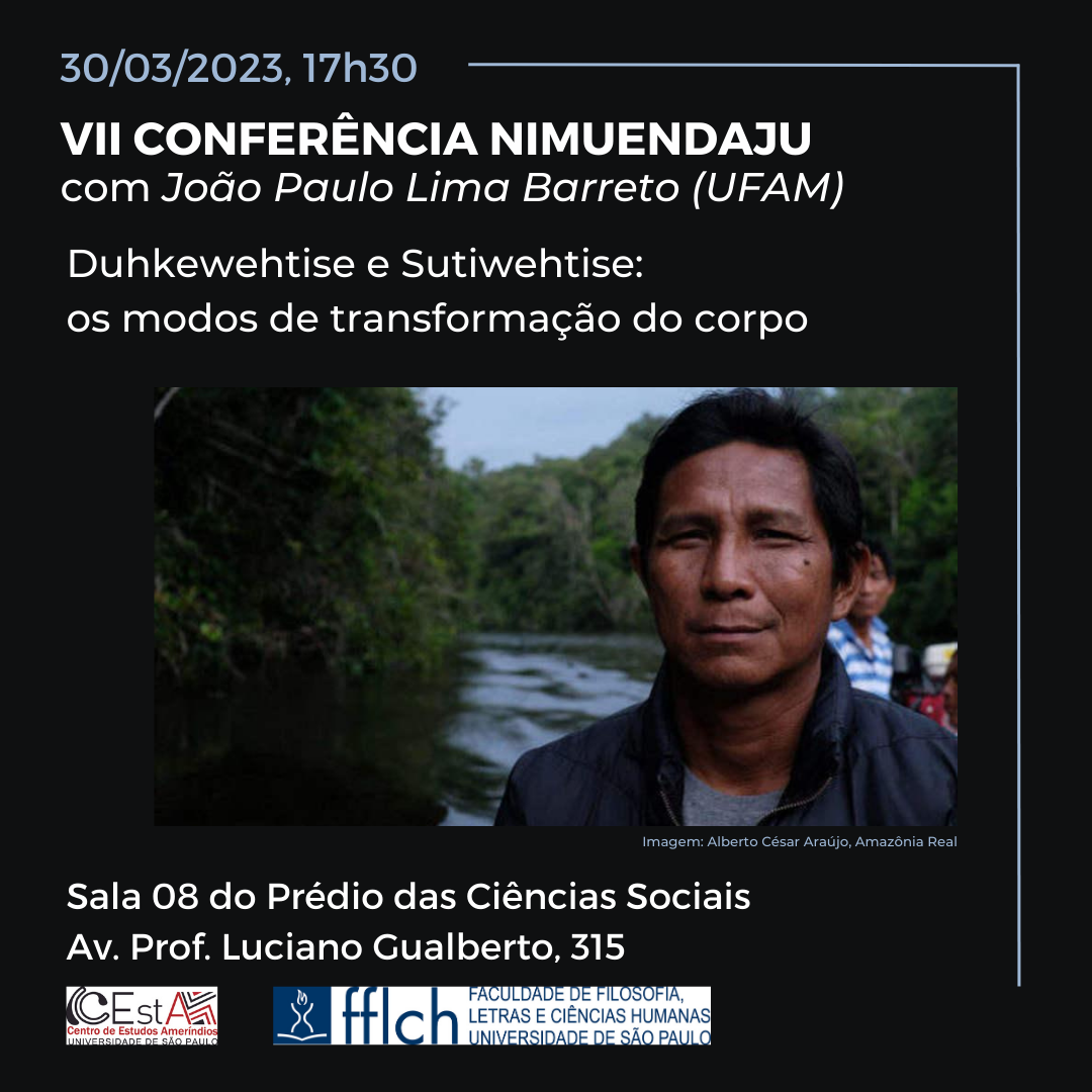 VII Nimuendaju Conference, with João Paulo Lima Barreto (UFAM)