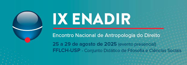 IX ENADIR - National Meeting on Anthropology of Law